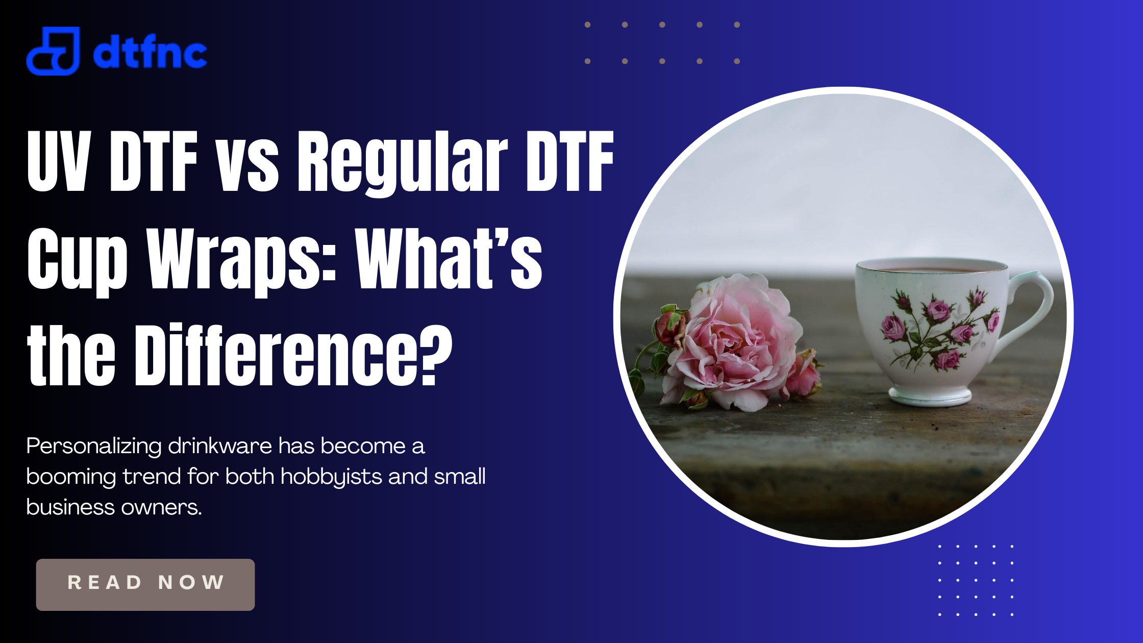 UV DTF vs Regular DTF Cup Wraps: What’s the Difference?