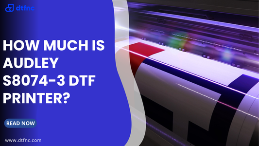 How Much is Audley S8074-3 DTF Printer?