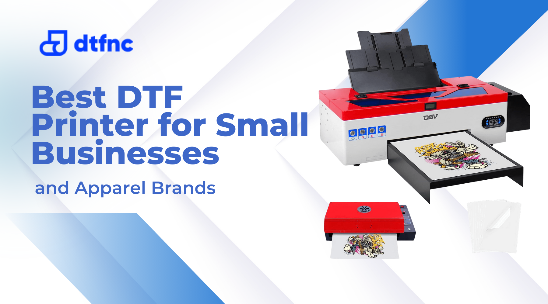 Best DTF Printer for Small Businesses and Apparel Brands