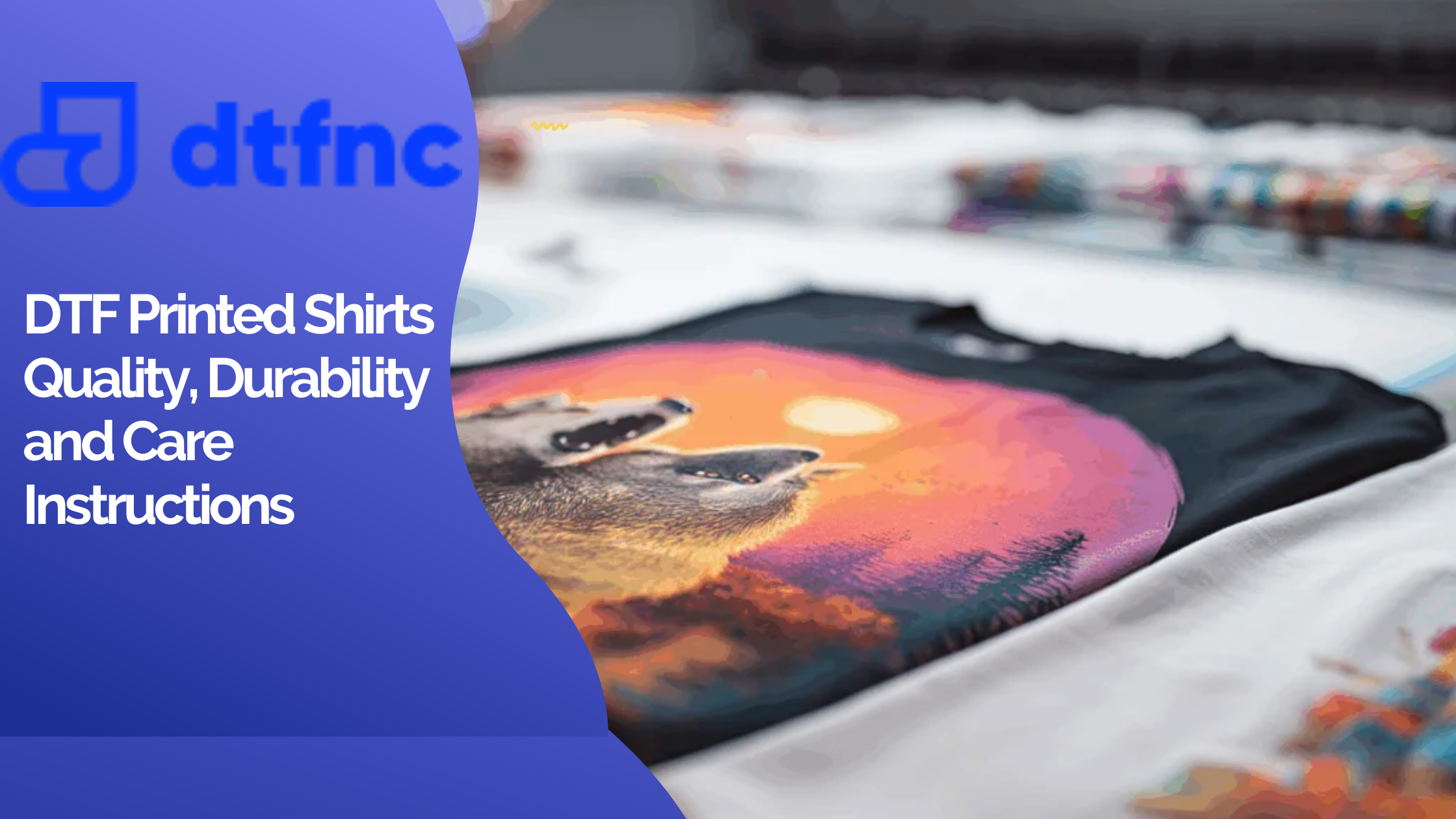 DTF Printed Shirts: Quality, Durability, and Care Instructions