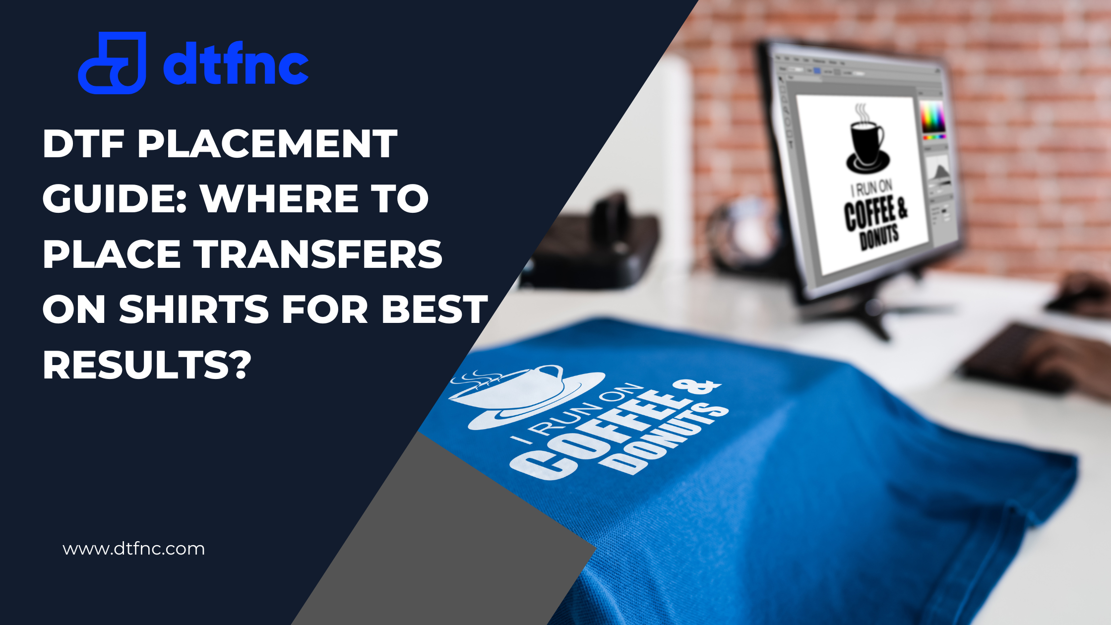 DTF Placement Guide: Where to Place Transfers on Shirts for Best Results?