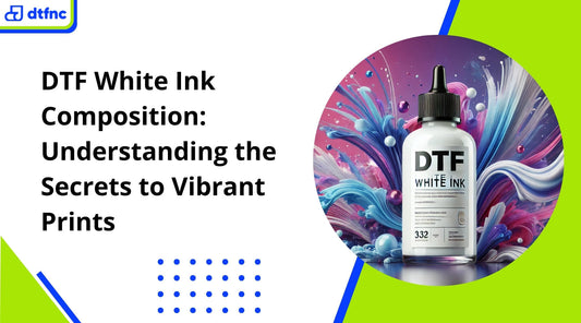 DTF White Ink Composition: Understanding the Secrets to Vibrant Prints