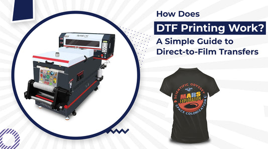 How Does DTF Printing Work? A Simple Guide to Direct-to-Film Transfers