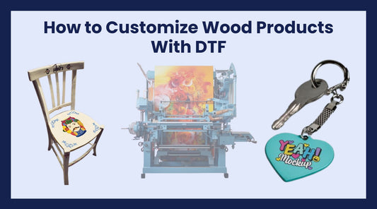 How to Customize Wood Products with DTF