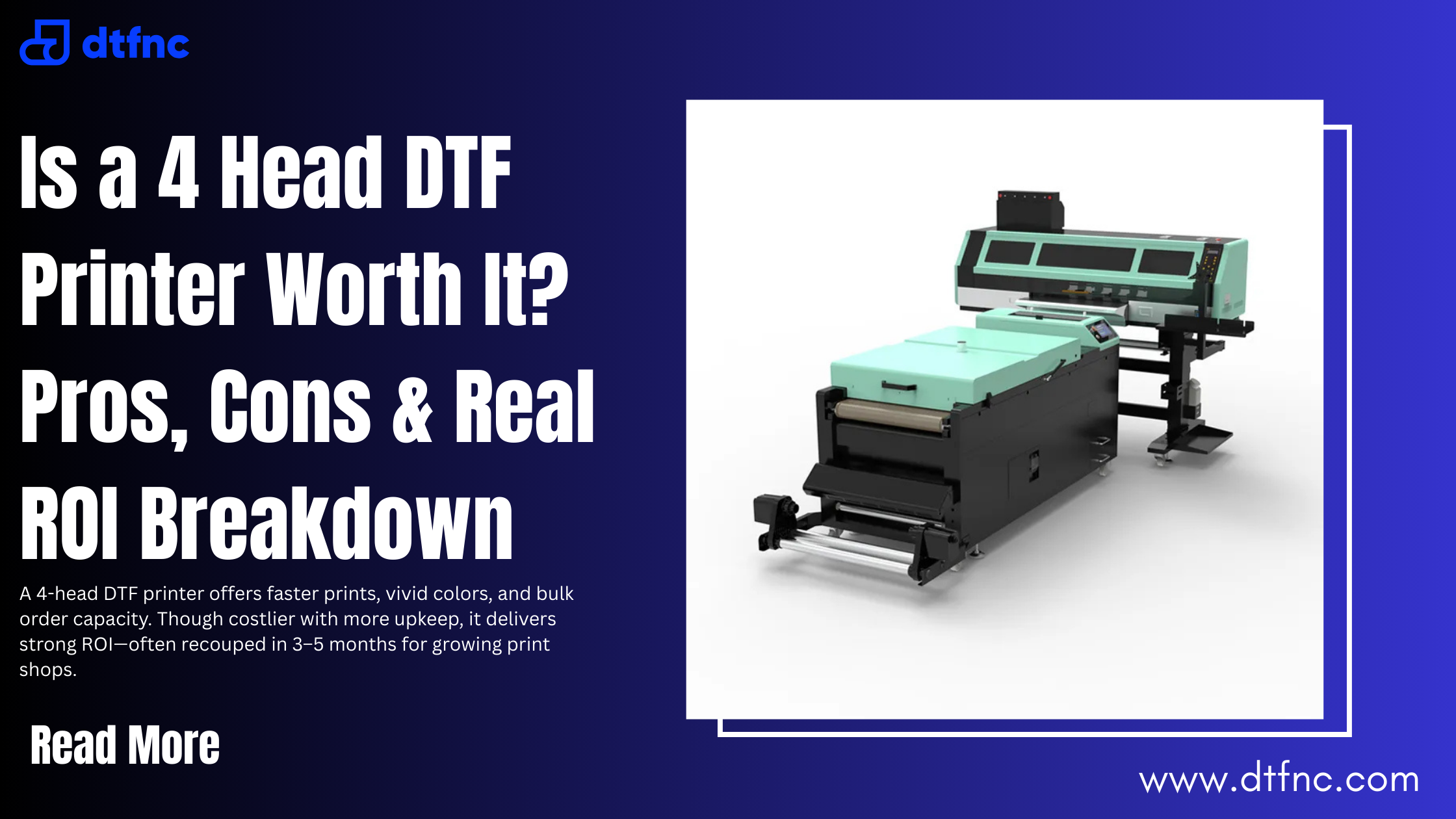 Is a 4 Head DTF Printer Worth It? Pros, Cons & Real ROI Breakdown