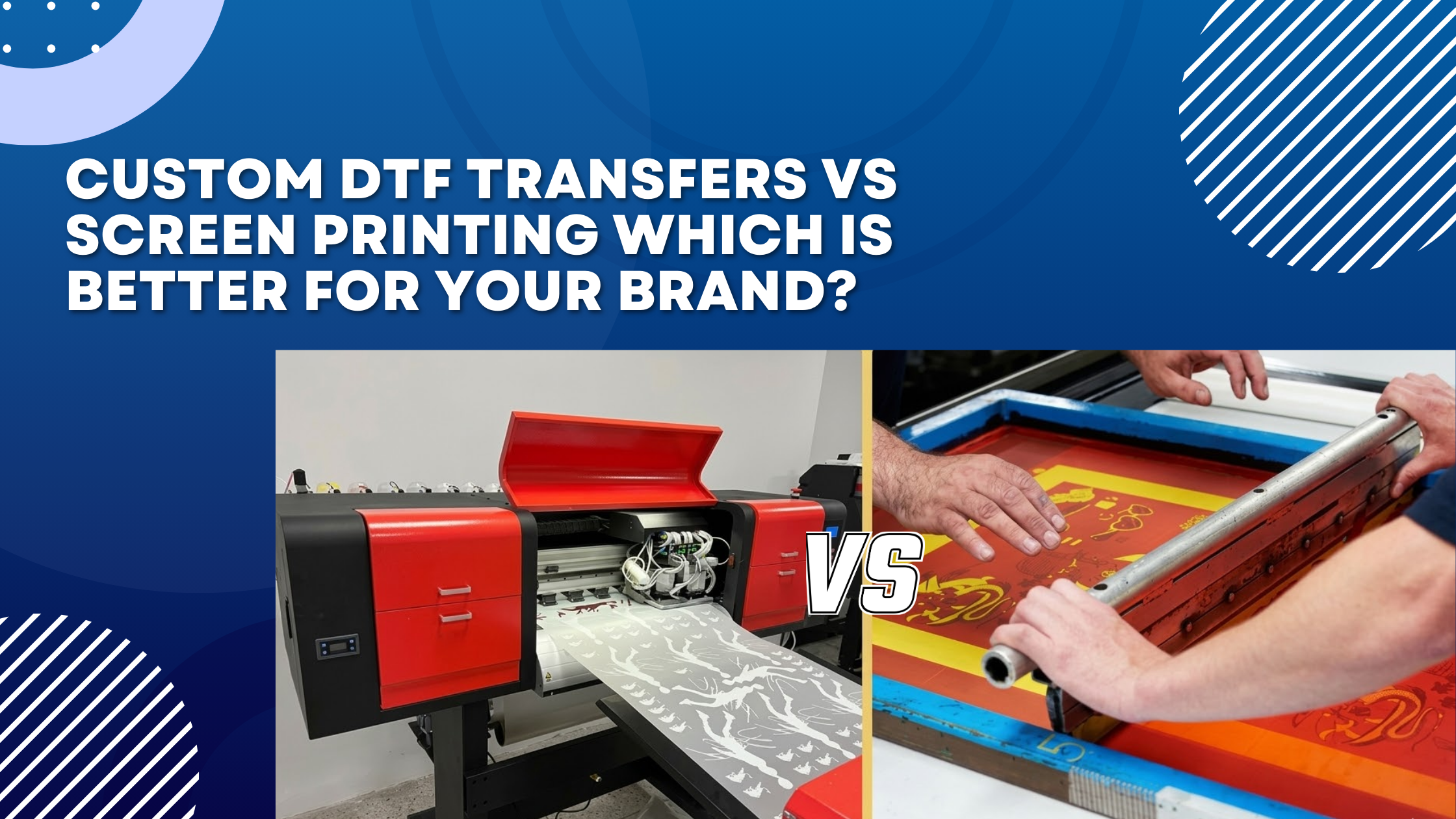 Custom DTF Transfers vs Screen Printing: Which Is Better for Your Brand?