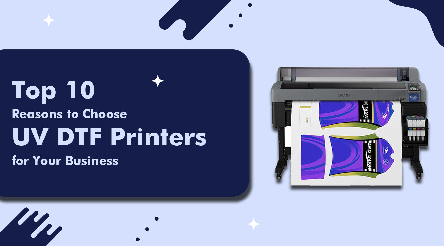 Top 10 Reasons to Choose UV DTF Printers for Your Business