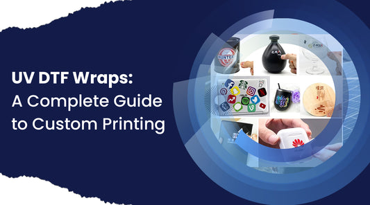UV DTF Wraps: A Complete Guide to Custom Printing