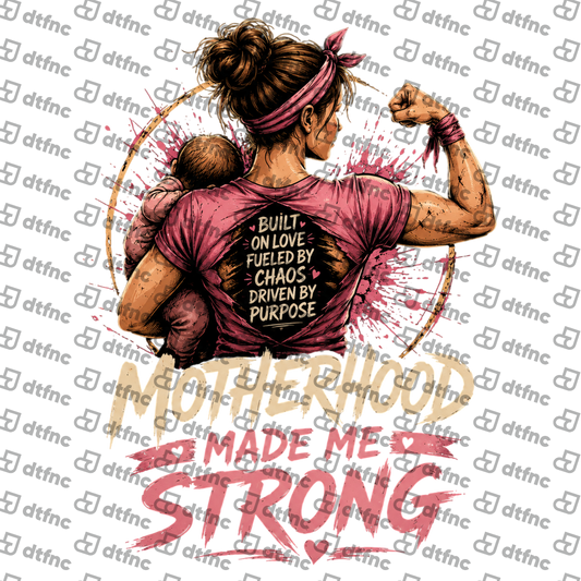 Mother's Day - Motherhood Made Me Strong