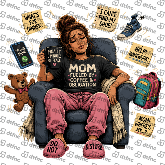 Mother's Day - Mom Fueled by Coffee & Obligation