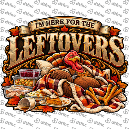 Thanksgiving - I'm Here for the Leftovers Turkey