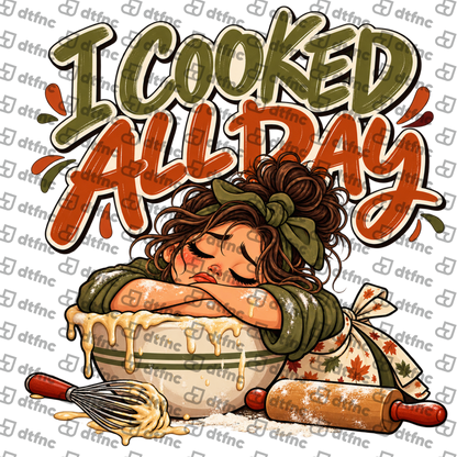 Thanksgiving - I Cooked All Day