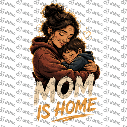 Mother's Day - Mom Is Home