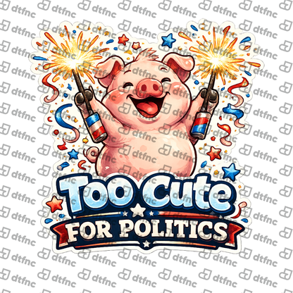 4th of July - Too Cute For Politics Pig