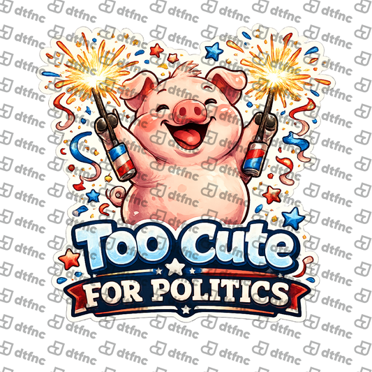 4th of July - Too Cute For Politics Pig