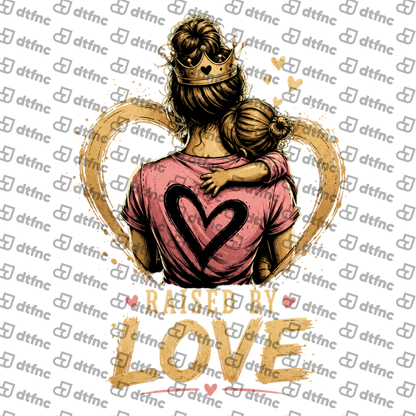 Mother's Day - Raised by Love