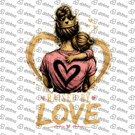 Mother's Day - Raised by Love