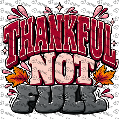 Thanksgiving - Thankful Not Full
