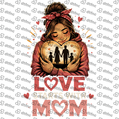 Mother's Day - Love Starts With Mom
