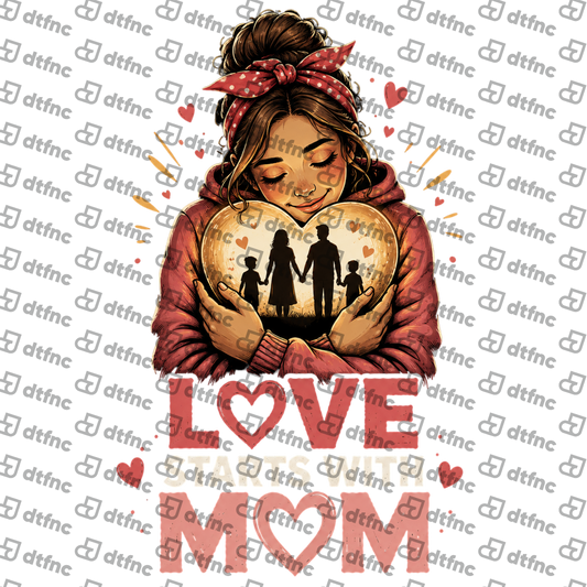 Mother's Day - Love Starts With Mom