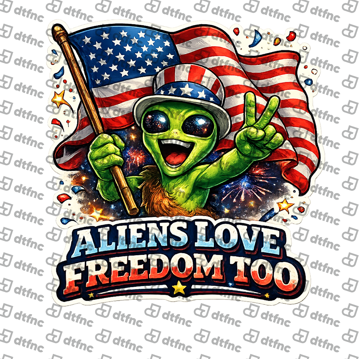 4th of July - Aliens Love Freedom Too